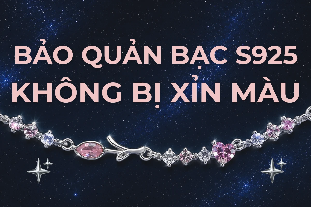Cách bảo quản trang sức bạc S925 không bị xỉn màu