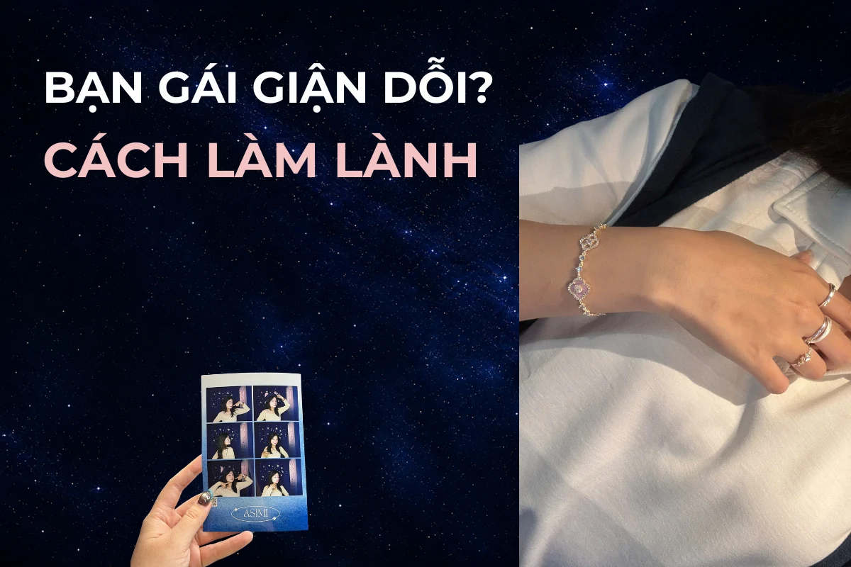Bạn gái giận dỗi phải làm sao? Cách làm lành và món quà tạ lỗi đúng cách