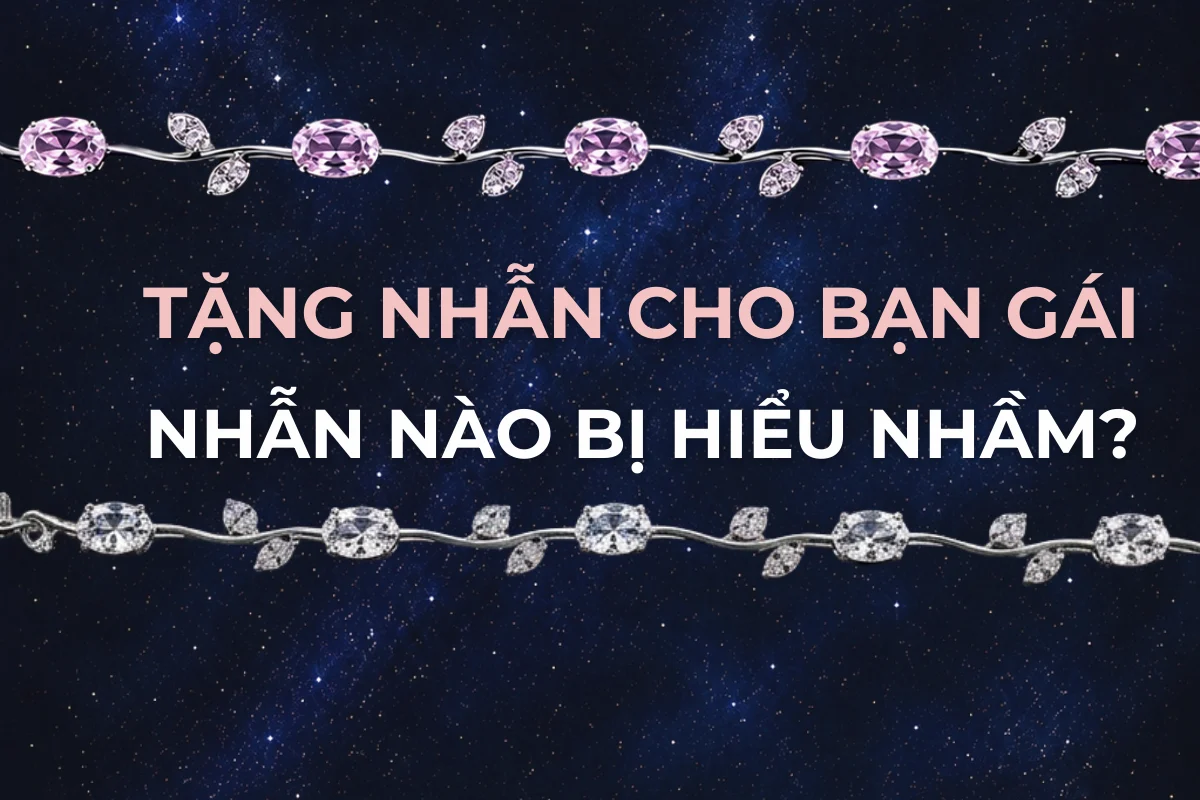 Có nên tặng nhẫn cho bạn gái không? Nhẫn nào bị hiểu nhầm