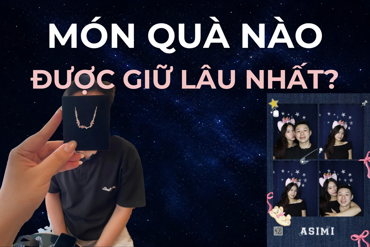 Món quà nào được giữ lâu nhất? 3 tiêu chí chọn quà cho bạn gái
