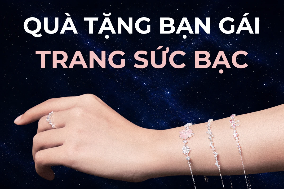 Quà tặng bạn gái ý nghĩa: chọn trang sức bạc theo từng dịp
